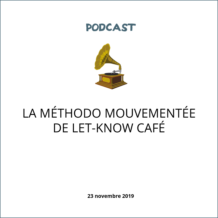 visuel podcast La Méthodo Mouvementée de Let-Know Café