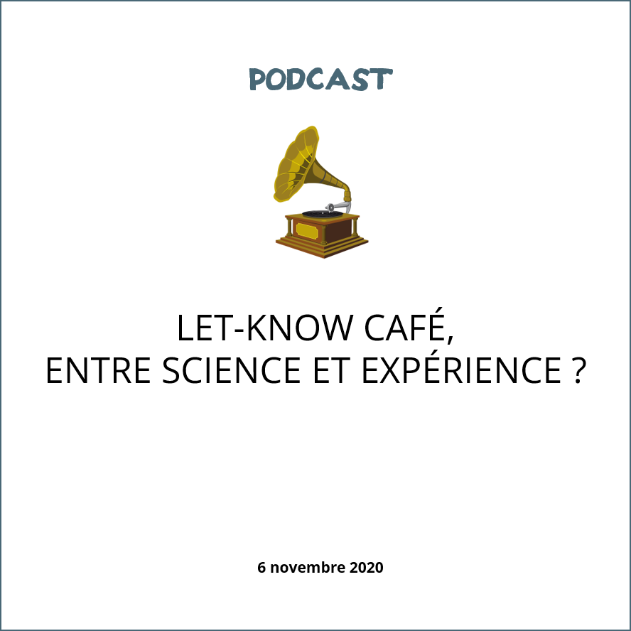 visuel podcast Let-Know Café entre science et expérience ?