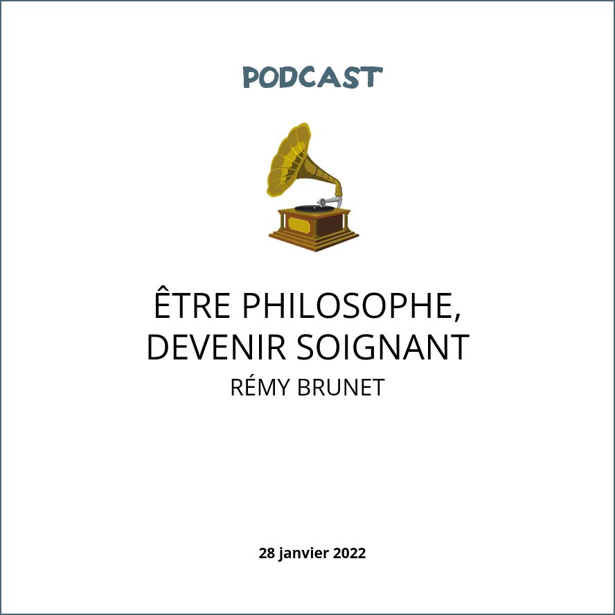 visuel podcast être philosophe devenir soignant, Remy Brunet