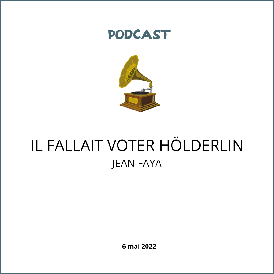visuel podcast Il fallait voter Hölderlin !