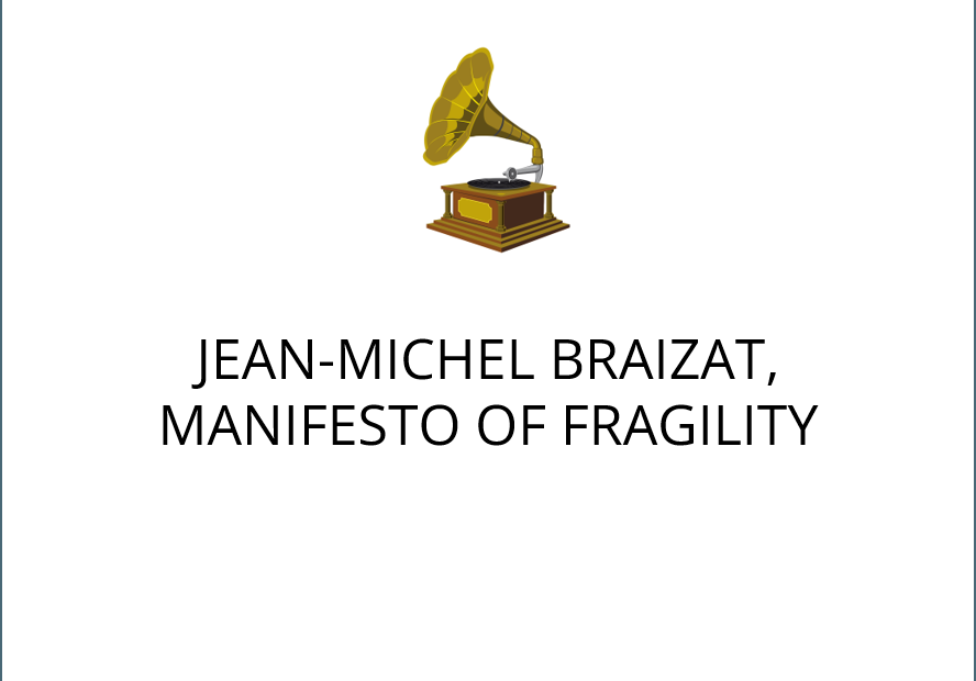 visuel podcast Jean-Michel Braizat Manifesto of fragility