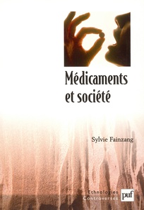FAINZANG Sylvie (2001). Médicaments et société.