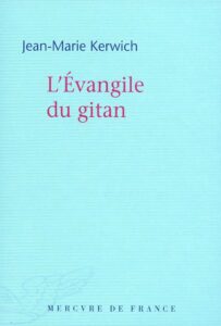 KERWICH Jean-Marie (2008). L'évangile du gitan.