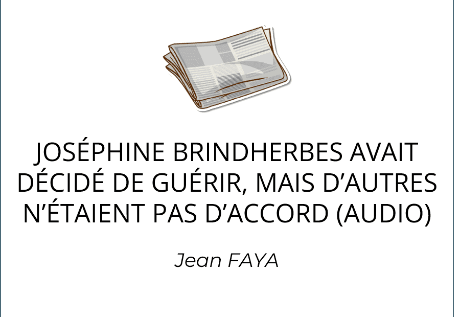 visuel Joséphine Brindherbes avait décidé de guérir, mais d’autres n’étaient pas d’accord